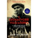David Bolchover: A legnagyobb visszatérés - Guttmann Béla élete - A legsötétebb időktől a futballdicsőségig