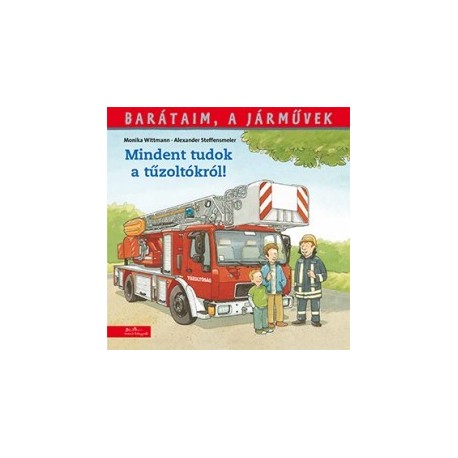 Monika Wittmann: Mindent tudok a tűzoltóságról