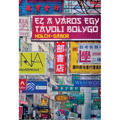 Holch Gábor: Ez a város egy távoli bolygó