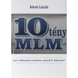 Kócsó László: 10 tény az MLM-ről amit érdemes tudnod, mielőtt döntesz