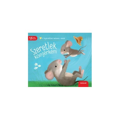 Sebastein Braun - Katja Reider: Szeretlek, kisegérkém