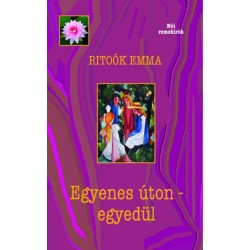 Ritoók Emma: Egyenes úton - egyedül