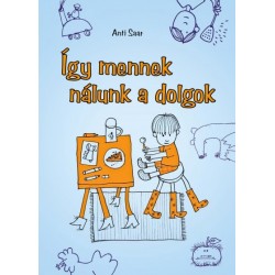 Anti Saar: Így mennek nálunk a dolgok