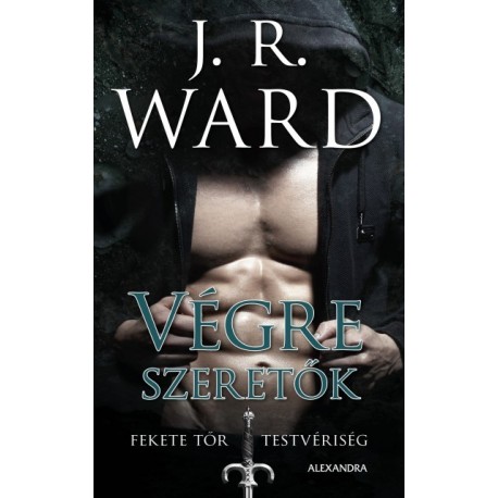 J. R. Ward: Végre szeretők - Fekete Tőr Testvériség 11.