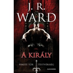 J. R. Ward: A király - Fekete Tőr Testvériség 12.