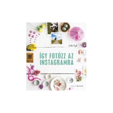 Leela Cyd: Így fotózz az Instagramra