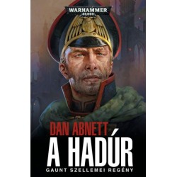 Dan Abnett: A Hadúr - Gaunt szellemei regény