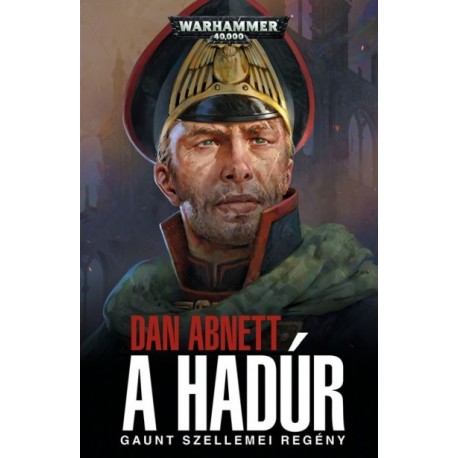 Dan Abnett: A Hadúr - Gaunt szellemei regény
