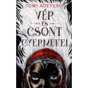 Tomi Adeyemi: Vér és csont gyermekei