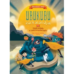 Porzsolt Ami: Ubukubu zűrkalandjai 2. Tájékozódás a Labirintusbolygón