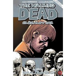Robert Kirkman: The Walking Dead - Élőhalottak 6. - Siralomvölgy
