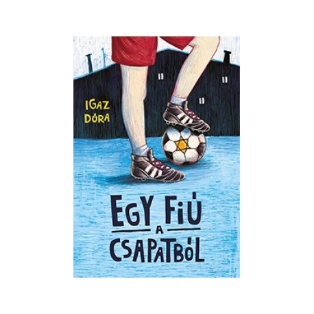 Igaz Dóra: Egy fiú a csapatból